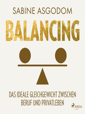 cover image of Balancing--Das ideale Gleichgewicht zwischen Beruf und Privatleben